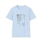 Not You Again T-Shirt