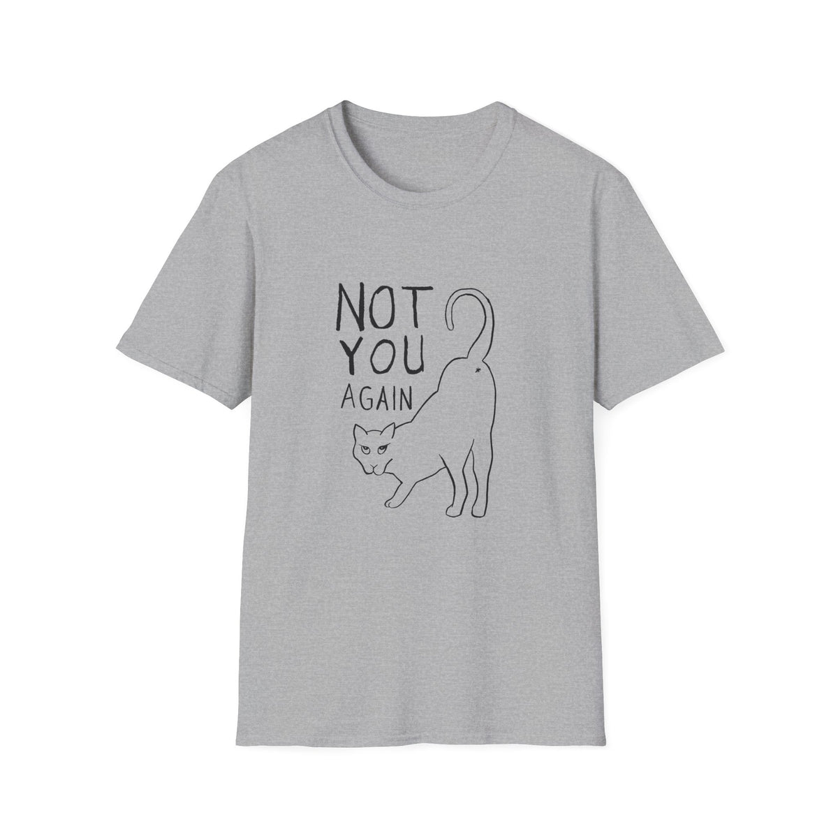 Not You Again T-Shirt