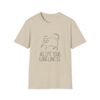Accept Your Loneliness T-Shirt