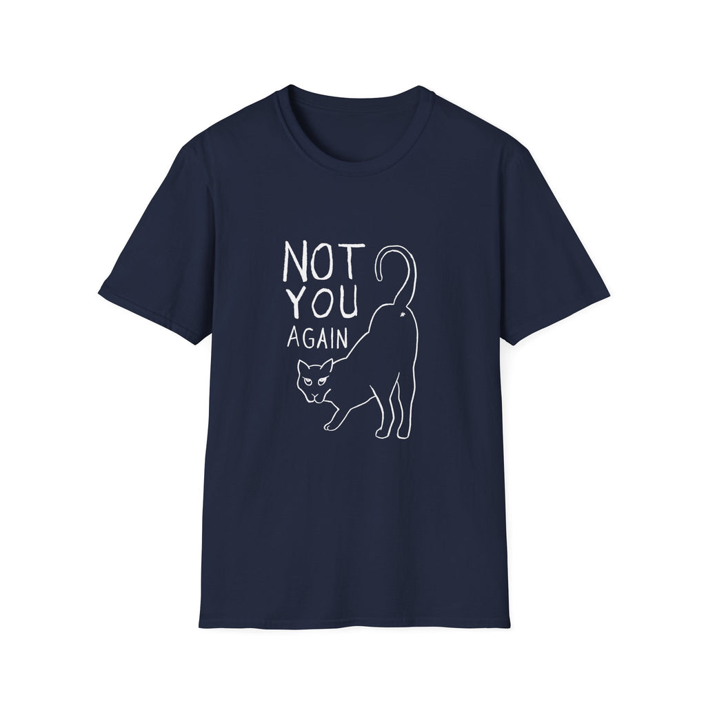 Not You Again II T-Shirt