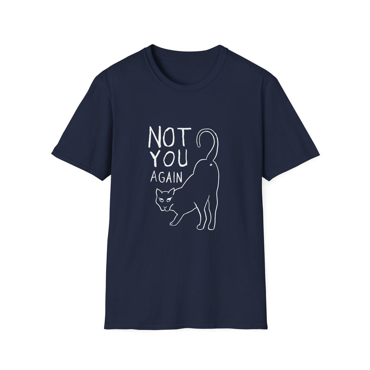 Not You Again II T-Shirt