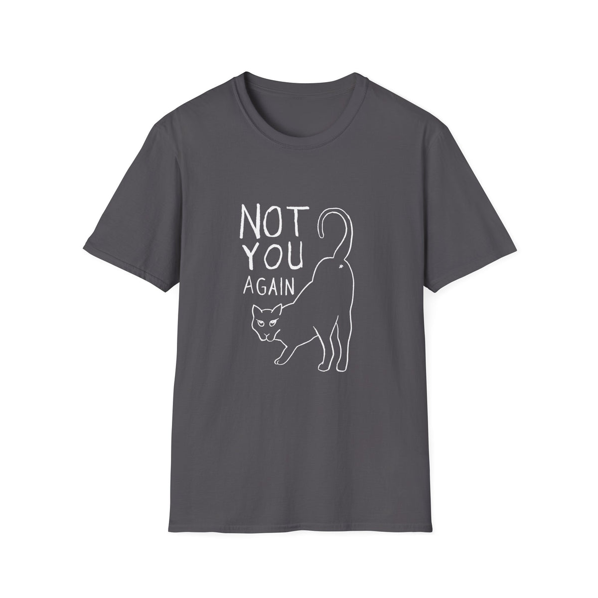 Not You Again II T-Shirt