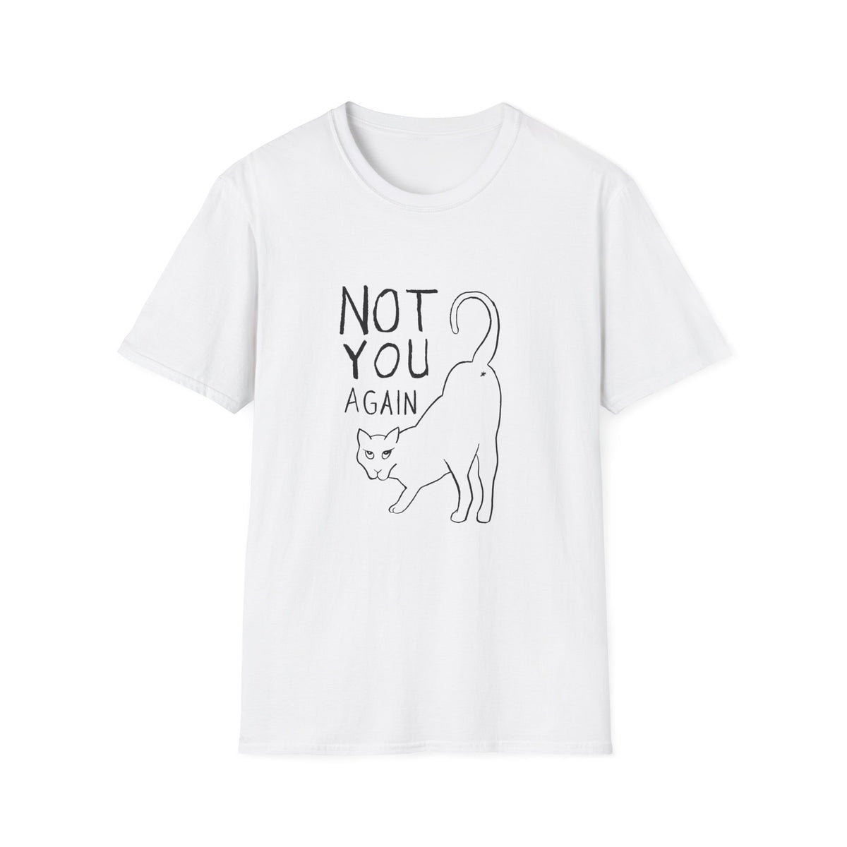 Not You Again T-Shirt