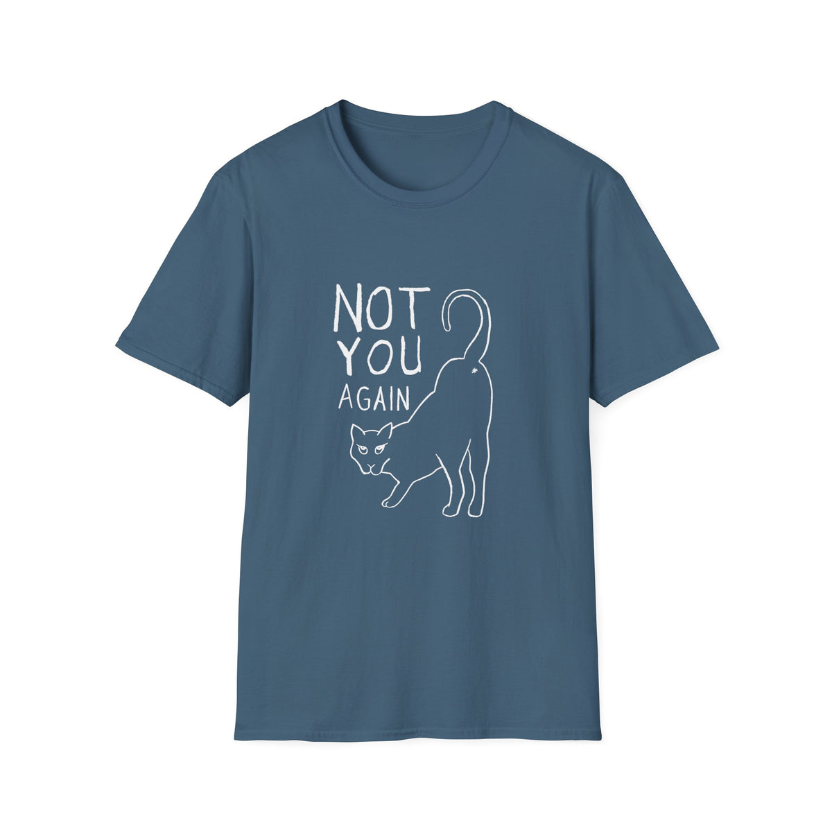 Not You Again II T-Shirt