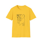 Not You Again T-Shirt