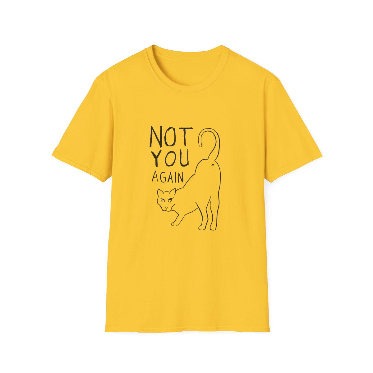 Not You Again T-Shirt