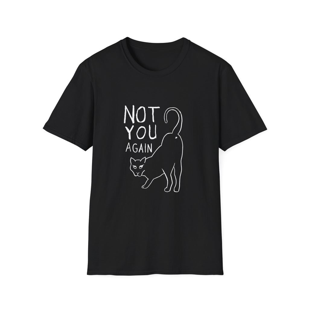 Not You Again II T-Shirt