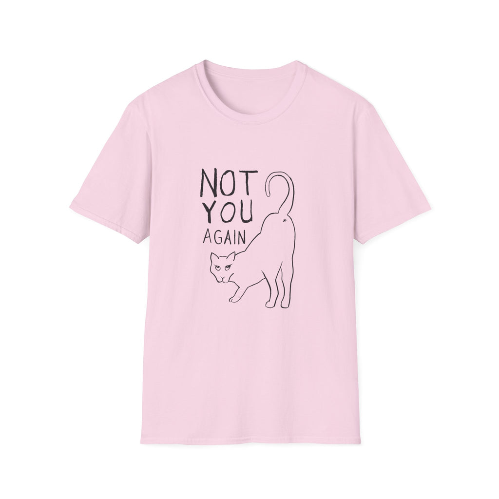 Not You Again T-Shirt