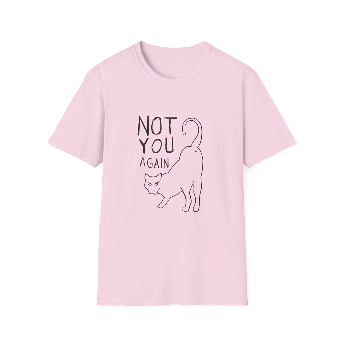 Not You Again T-Shirt