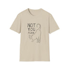 Not You Again T-Shirt
