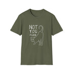 Not You Again II T-Shirt